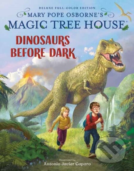 Kniha: Magic Tree House Deluxe Edition: Dinosaurs Before Dark (Antonio Javier Caparo a Mary Pope Osborne). , 2020 Kniha: Magic Tree House Deluxe Edition: Dinosaurs Before Dark (Antonio Javier Caparo a Mary Pope Osborne). , 2020