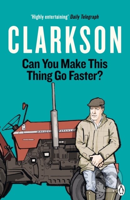 Kniha: Can You Make This Thing Go Faster? (Jeremy Clarkson). Penguin Books, 2021 Kniha: Can You Make This Thing Go Faster? (Jeremy Clarkson). Penguin Books, 2021