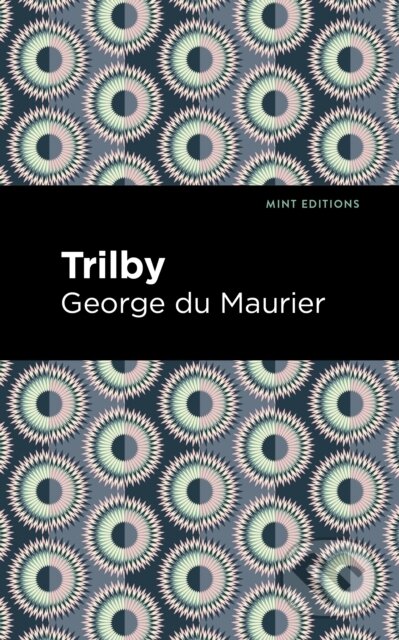 Kniha: Trilby (George Du Maurier). , 2021 Kniha: Trilby (George Du Maurier). , 2021