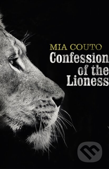 Kniha: Confession of the Lioness (Mia Couto). Harvill Secker, 2018 Kniha: Confession of the Lioness (Mia Couto). Harvill Secker, 2018