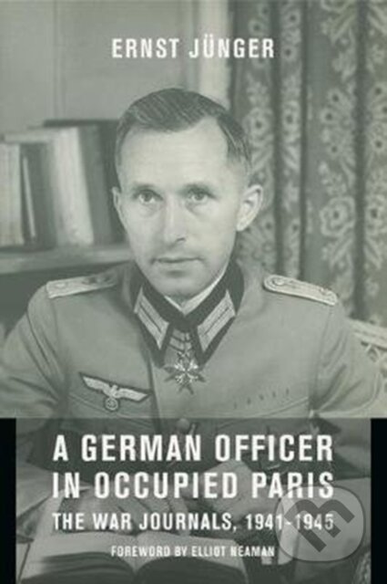 Kniha: A German Officer in Occupied Paris (Ernst Junger). Columbia University Press, 2020 Kniha: A German Officer in Occupied Paris (Ernst Junger). Columbia University Press, 2020