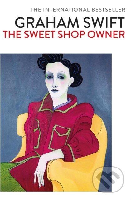 Kniha: The Sweet Shop Owner (Graham Swift). Scribner, 2019 Kniha: The Sweet Shop Owner (Graham Swift). Scribner, 2019