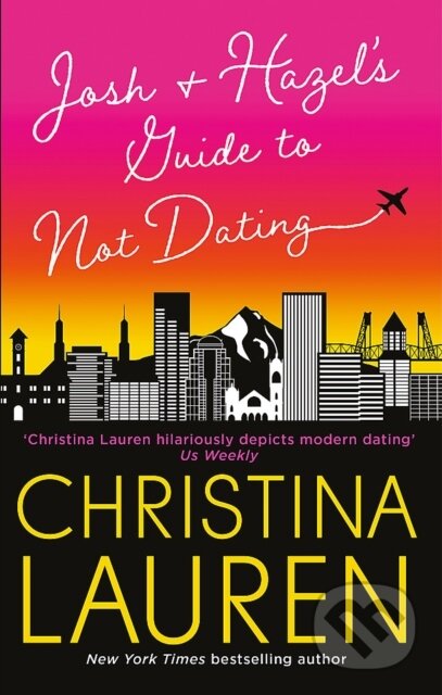 Kniha: Josh and Hazel's Guide to Not Dating (Christina Lauren). Piatkus, 2019 Kniha: Josh and Hazel's Guide to Not Dating (Christina Lauren). Piatkus, 2019