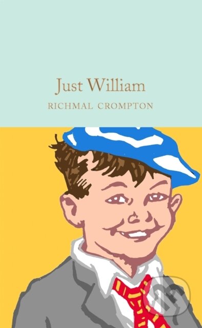 Kniha: Just William (Richmal Crompton). Pan Macmillan, 2020 Kniha: Just William (Richmal Crompton). Pan Macmillan, 2020
