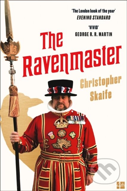 Kniha: The Ravenmaster (Christopher Skaife). Fourth Estate, 2019 Kniha: The Ravenmaster (Christopher Skaife). Fourth Estate, 2019