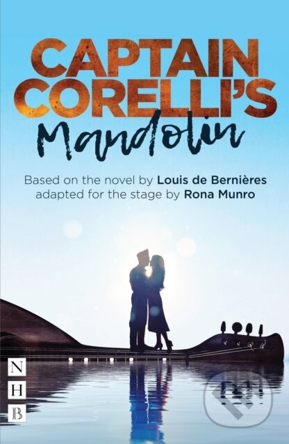 Kniha: Captain Corelli's Mandolin (Louis de Bernieres). Nick Hern Books, 2019 Kniha: Captain Corelli's Mandolin (Louis de Bernieres). Nick Hern Books, 2019
