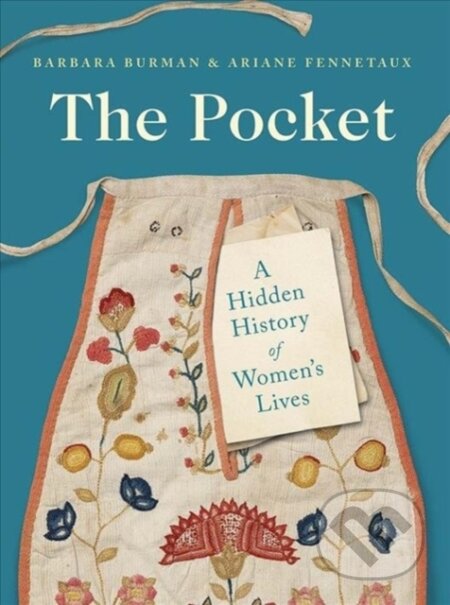Kniha: The Pocket (Ariane Fennetaux a Barbara Burman). Yale University Press, 2020 Kniha: The Pocket (Ariane Fennetaux a Barbara Burman). Yale University Press, 2020