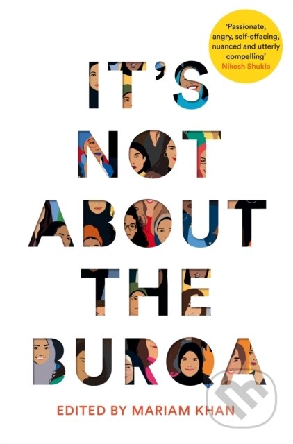 Kniha: It's Not About the Burqa (Mariam Khan). Picador, 2020 Kniha: It's Not About the Burqa (Mariam Khan). Picador, 2020