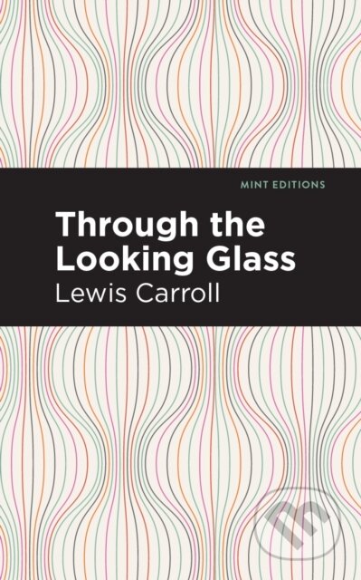 Kniha: Through the Looking Glass (Lewis Carroll). , 2020 Kniha: Through the Looking Glass (Lewis Carroll). , 2020