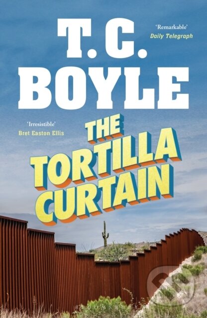 Kniha: The Tortilla Curtain (T. C. Boyle). Bloomsbury, 2019 Kniha: The Tortilla Curtain (T. C. Boyle). Bloomsbury, 2019