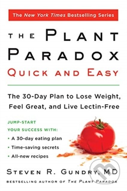 Kniha: The Plant Paradox Quick and Easy (MD a Dr. Steven R. Gundry). HARPER WAVE, 2019 Kniha: The Plant Paradox Quick and Easy (MD a Dr. Steven R. Gundry). HARPER WAVE, 2019