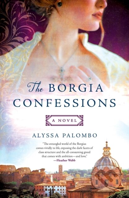 Kniha: The Borgia Confessions (Alyssa Palombo). , 2020 Kniha: The Borgia Confessions (Alyssa Palombo). , 2020