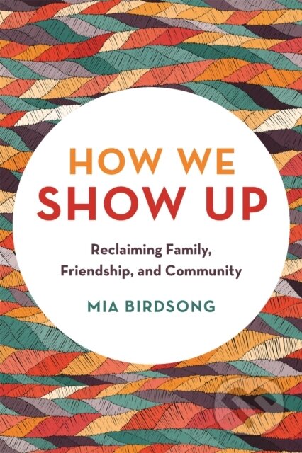 Kniha: How We Show Up (Mia Birdsong). Seal, 2020 Kniha: How We Show Up (Mia Birdsong). Seal, 2020