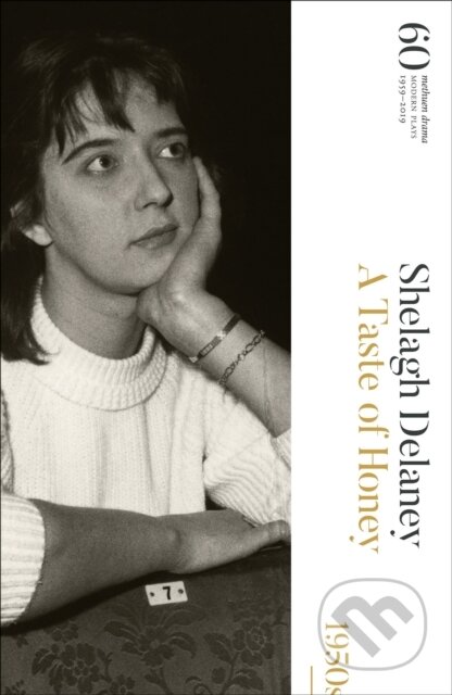 Kniha: A Taste of Honey (Shelagh Delaney). Methuen Drama, 2019 Kniha: A Taste of Honey (Shelagh Delaney). Methuen Drama, 2019