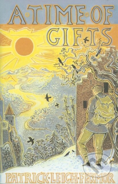 Kniha: A Time of Gifts (Patrick Leigh Fermor). John Murray, 2021 Kniha: A Time of Gifts (Patrick Leigh Fermor). John Murray, 2021