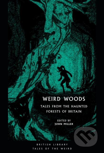Kniha: Weird Woods (John Miller). British Library, 2020 Kniha: Weird Woods (John Miller). British Library, 2020
