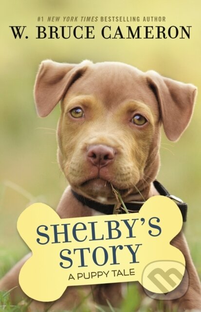 Kniha: A Shelby's Story (W. Bruce Cameron). , 2020 Kniha: A Shelby's Story (W. Bruce Cameron). , 2020