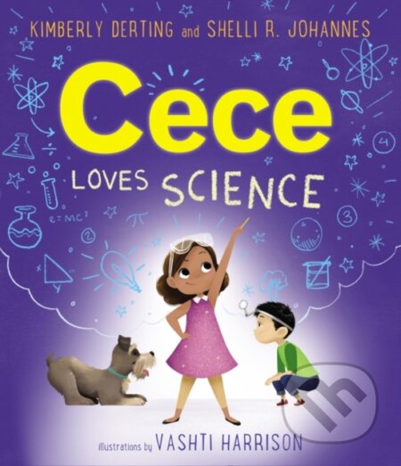 Kniha: Cece Loves Science (Kimberly Derting a Shelli R. Johannes). Greenwillow Books, 2020 Kniha: Cece Loves Science (Kimberly Derting a Shelli R. Johannes). Greenwillow Books, 2020