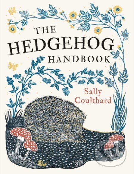Kniha: The Hedgehog Handbook (Sally Coulthard). Apollo, 2021 Kniha: The Hedgehog Handbook (Sally Coulthard). Apollo, 2021
