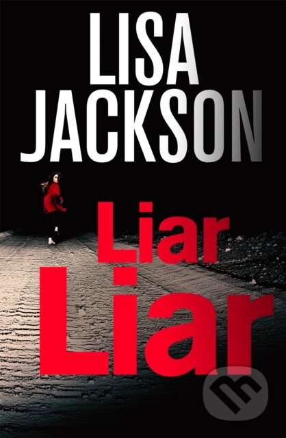 Kniha: Liar, Liar (Lisa Jackson). Mulholland Books, 2019 Kniha: Liar, Liar (Lisa Jackson). Mulholland Books, 2019
