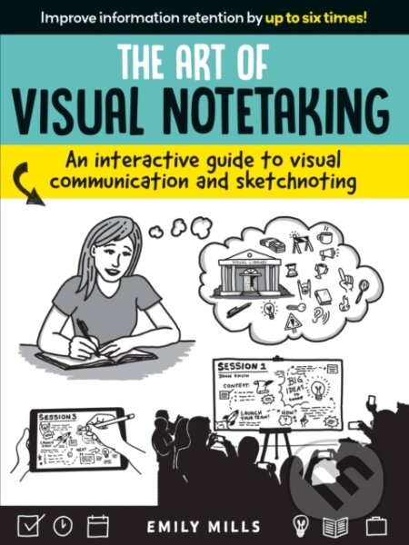 Kniha: Art of Visual Notetaking (Emily Mills). , 2019 Kniha: Art of Visual Notetaking (Emily Mills). , 2019