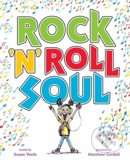 Kniha: Rock 'n' Roll Soul (Susan Verde). Abrams Books for young Readers, 2018 Kniha: Rock 'n' Roll Soul (Susan Verde). Abrams Books for young Readers, 2018