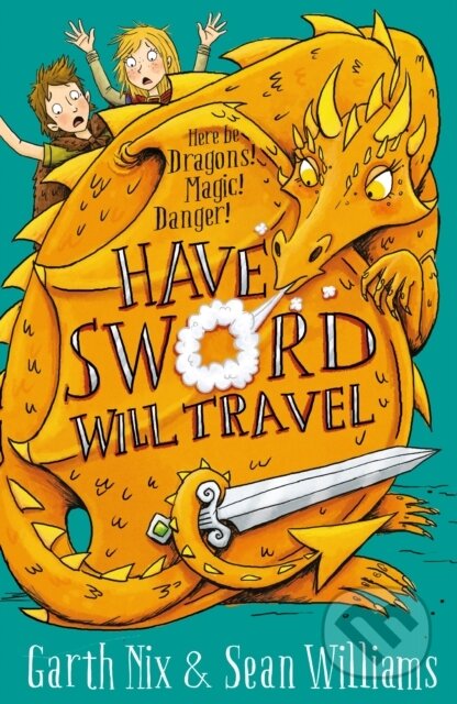 Kniha: Have Sword, Will Travel (Garth Nix a Sean Williams). Piccadilly, 2018 Kniha: Have Sword, Will Travel (Garth Nix a Sean Williams). Piccadilly, 2018