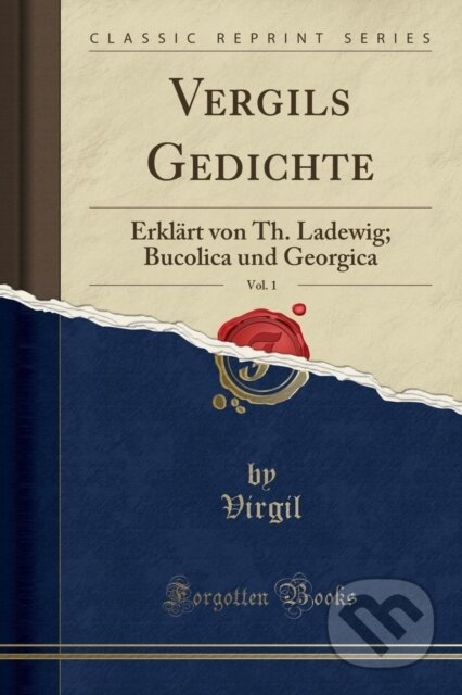 Kniha: Vergils Gedichte (Virgil Virgil). Forgotten Books, 2018 Kniha: Vergils Gedichte (Virgil Virgil). Forgotten Books, 2018
