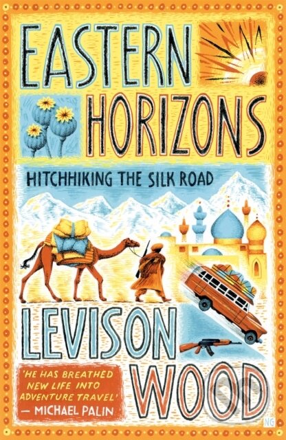 Kniha: Eastern Horizons (Levison Wood). Hodder Paperback, 2018 Kniha: Eastern Horizons (Levison Wood). Hodder Paperback, 2018