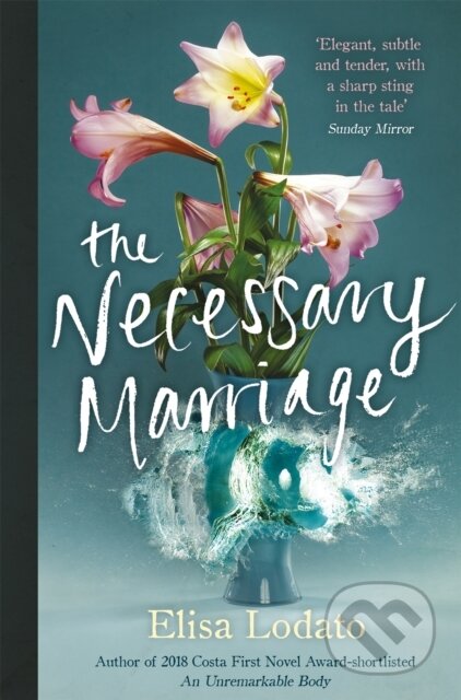 Kniha: The Necessary Marriage (Elisa Lodato). Weidenfeld and Nicolson, 2019 Kniha: The Necessary Marriage (Elisa Lodato). Weidenfeld and Nicolson, 2019