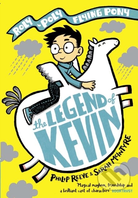 Kniha: The Legend of Kevin: A Roly-Poly Flying Pony Adventure (Philip Reeve). Oxford University Press, 2019 Kniha: The Legend of Kevin: A Roly-Poly Flying Pony Adventure (Philip Reeve). Oxford University Press, 2019
