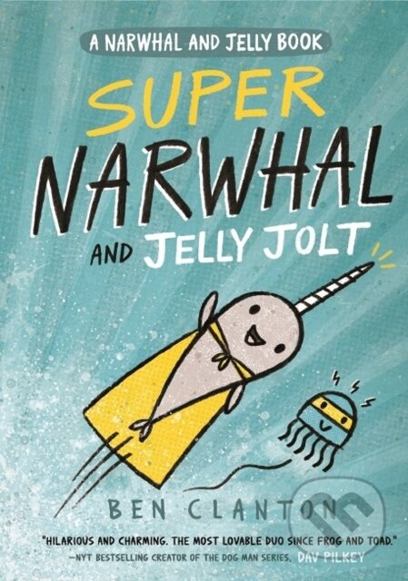 Kniha: Super Narwhal and Jelly Jolt (Ben Clanton). Farshore, 2019 Kniha: Super Narwhal and Jelly Jolt (Ben Clanton). Farshore, 2019
