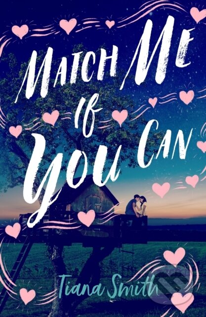 Kniha: Match Me If You Can (Tiana Smith). St Martin's Press, 2019 Kniha: Match Me If You Can (Tiana Smith). St Martin's Press, 2019