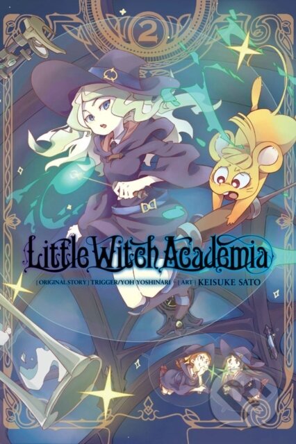 Kniha: Little Witch Academia, Vol. 2 (manga) (Keisuke Sato, Yoh Yoshinari a Taylor Engel). , 2018 Kniha: Little Witch Academia, Vol. 2 (manga) (Keisuke Sato, Yoh Yoshinari a Taylor Engel). , 2018