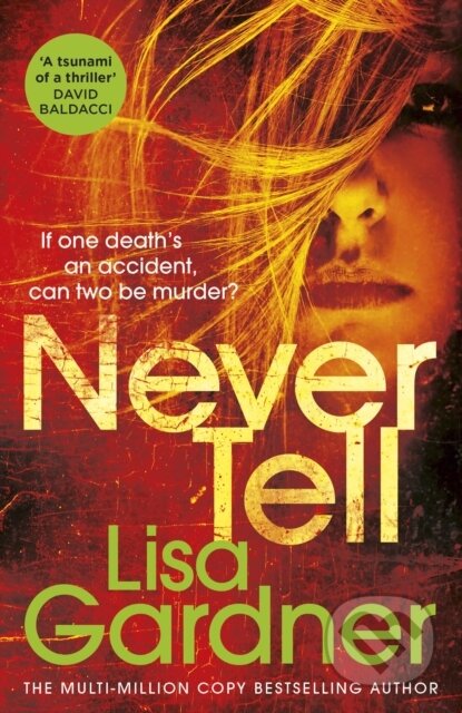 Kniha: Never Tell (Lisa Gardner). Arrow Books, 2019 Kniha: Never Tell (Lisa Gardner). Arrow Books, 2019