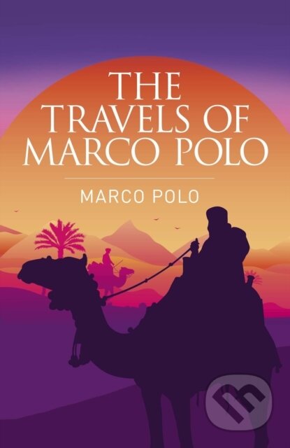 Kniha: The Travels of Marco Polo (Marco Polo). Arcturus, 2019 Kniha: The Travels of Marco Polo (Marco Polo). Arcturus, 2019