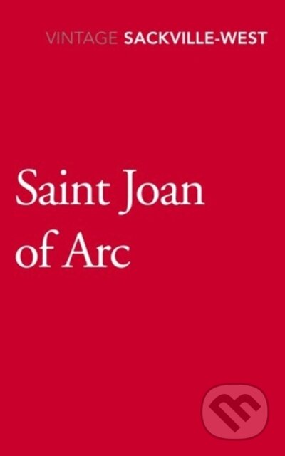 Kniha: Saint Joan of Arc (Vita Sackville-West). Vintage, 2018 Kniha: Saint Joan of Arc (Vita Sackville-West). Vintage, 2018