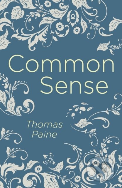 Kniha: Common Sense (Thomas Paine). Arcturus, 2018 Kniha: Common Sense (Thomas Paine). Arcturus, 2018