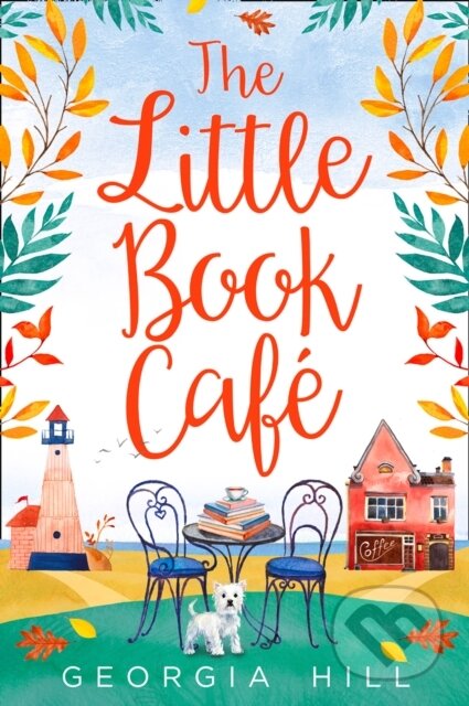 Kniha: The Little Book Cafe (Georgia Hill). One More Chapter, 2018 Kniha: The Little Book Cafe (Georgia Hill). One More Chapter, 2018