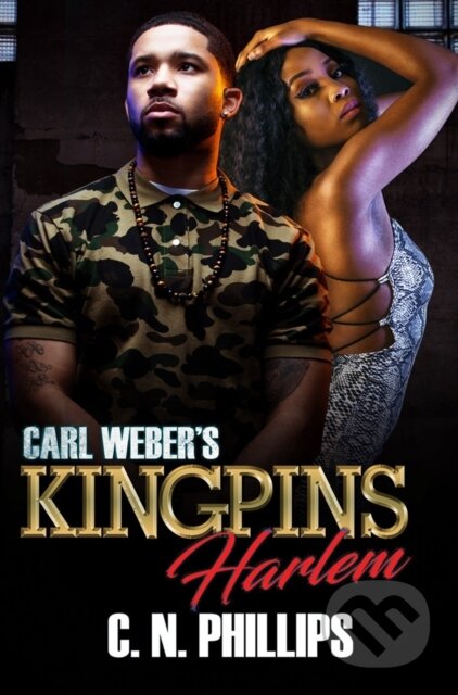 Kniha: Carl Weber's Kingpins: Harlem (C. N. Phillips). , 2020 Kniha: Carl Weber's Kingpins: Harlem (C. N. Phillips). , 2020