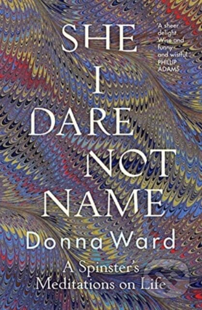 Kniha: She I Dare Not Name (Donna Ward). Allen and Unwin, 2020 Kniha: She I Dare Not Name (Donna Ward). Allen and Unwin, 2020