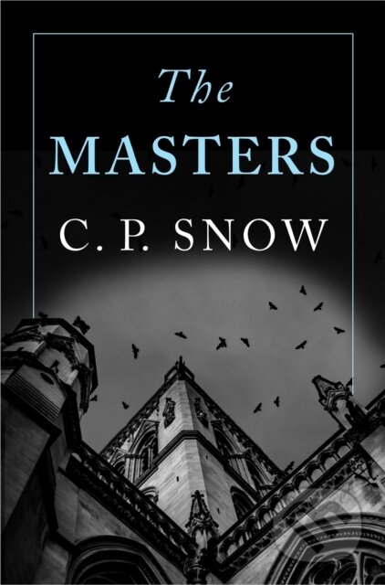 Kniha: The Masters (C. P. Snow). , 2018 Kniha: The Masters (C. P. Snow). , 2018