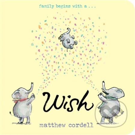 Kniha: Wish (Matthew Cordell). Hyperion, 2018 Kniha: Wish (Matthew Cordell). Hyperion, 2018