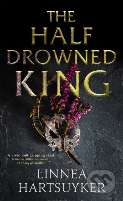 Kniha: The Half-Drowned King (Linnea Hartsuyker). Abacus, 2018 Kniha: The Half-Drowned King (Linnea Hartsuyker). Abacus, 2018