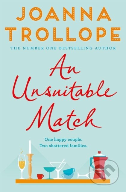 Kniha: An Unsuitable Match (Joanna Trollope). Pan Books, 2018 Kniha: An Unsuitable Match (Joanna Trollope). Pan Books, 2018