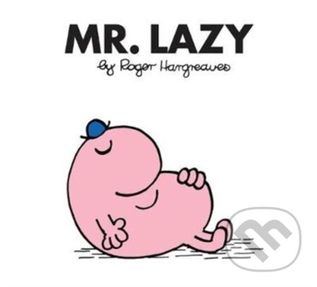 Kniha: Mr. Lazy (Roger Hargreaves). Farshore, 2018 Kniha: Mr. Lazy (Roger Hargreaves). Farshore, 2018