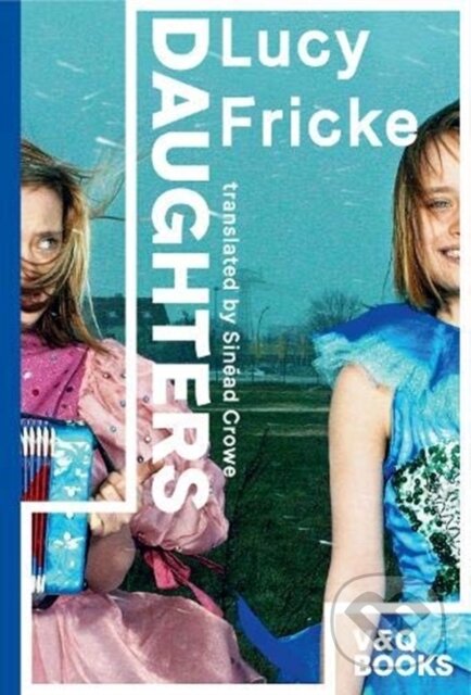 Kniha: Daughters (Lucy Fricke). , 2020 Kniha: Daughters (Lucy Fricke). , 2020