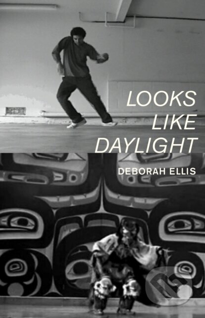 Kniha: Looks Like Daylight (Deborah Ellis). , 2018 Kniha: Looks Like Daylight (Deborah Ellis). , 2018