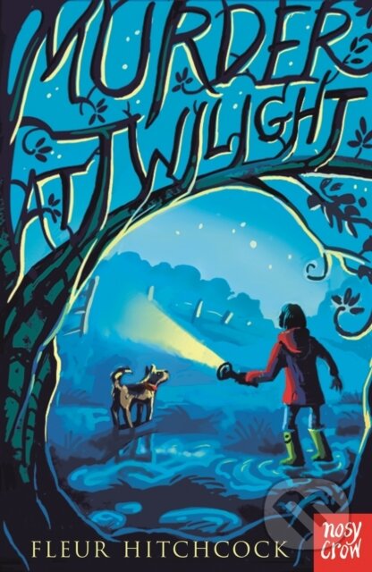 Kniha: Murder At Twilight (Fleur Hitchcock). Nosy Crow, 2018 Kniha: Murder At Twilight (Fleur Hitchcock). Nosy Crow, 2018
