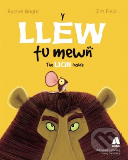 Kniha: Y Llew Tu Mewn / The Lion Inside (Jim Field a Rachel Bright). , 2020 Kniha: Y Llew Tu Mewn / The Lion Inside (Jim Field a Rachel Bright). , 2020